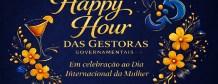 SindGESTOR promove Happy Hour das Gestoras Governamentais em homenagem ao Dia Internacional da Mulher